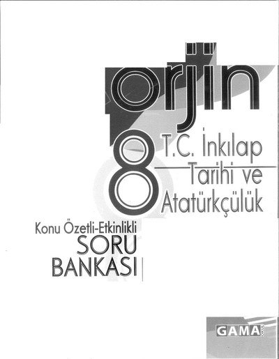 ORJİN T.C. İNKILAP TARİHİ VE ATATÜRKÇÜLÜK KONU ÖZETLİ SORU BANKASI Fenomen Fotokopi - YKS - KPSS - ALES
