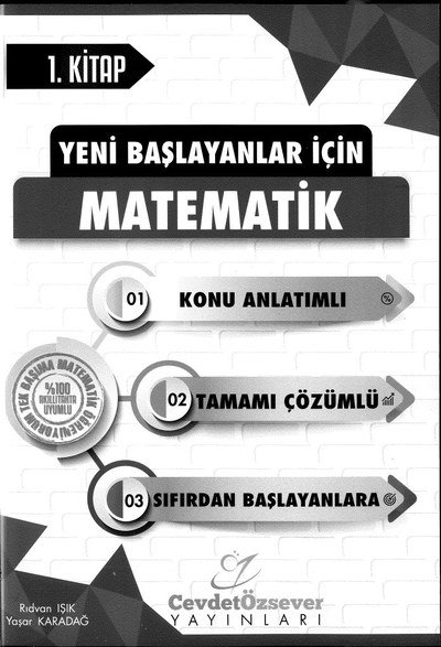 YENİ BAŞLAYANLAR İÇİN MATEMATİK KONU ANLATIMLI 1. KİTAP