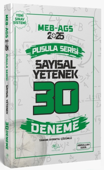 2025 MEB-AGS Sayısal Yetenek 30 Deneme Çözümlü Pusula Serisi CBA Yayınları Fenomen Fotokopi - YKS - KPSS - ALES