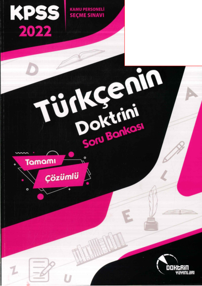 TÜRKÇE nin DOKTRİNİ TAMAMI ÇÖZÜMLÜ SORU BANKASI Fenomen Fotokopi - YKS - KPSS - ALES