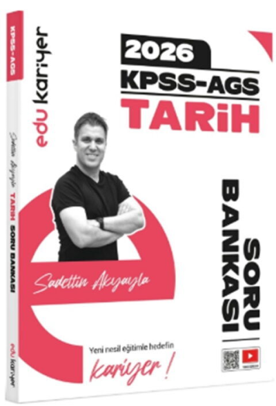 2026 KPSS MEB-AGS Tarih Soru Bankası Çözümlü Sadettin Akyayla EDU Kariyer Fenomen Fotokopi - YKS - KPSS - ALES
