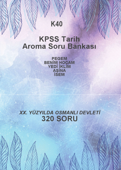 XX. YÜZYILDA OSMANLI DEVLETİ --320 SORU-- Fenomen Fotokopi - YKS - KPSS - ALES