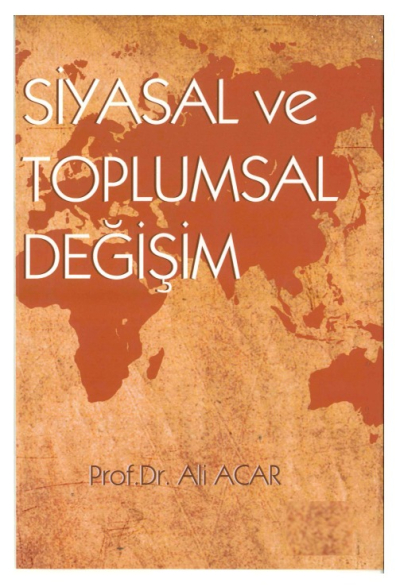 Siyasal ve Toplumsal Değişim Prof.Dr. Ali ACAR Fenomen Fotokopi - YKS - KPSS - ALES