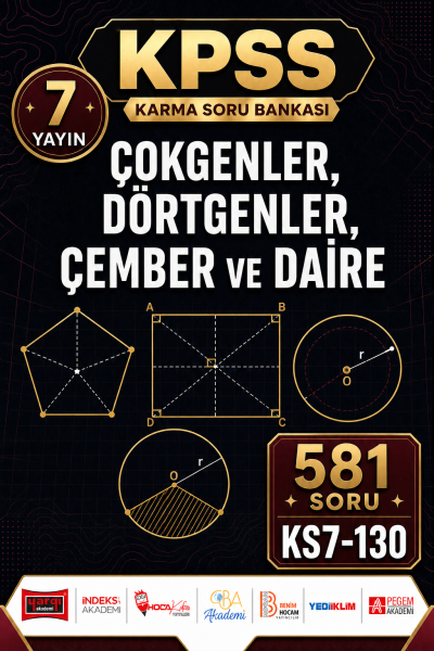 Çokgenler, Dörtgenler, Çember ve Daire 7 Yayın 581 Soru Fenomen Fotokopi - YKS - KPSS - ALES