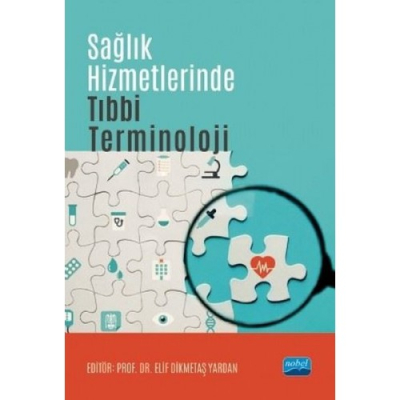 Sağlık Hizmetlerinde Tıbbi Terminoloji Nobel Akademik Yayıncılık Fenomen Fotokopi - YKS - KPSS - ALES