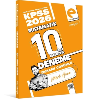 Mert Hoca 2026 KPSS Matematik 10`lu Branş Deneme Tamamı Çözümlü Edu Kariyer Fenomen Fotokopi - YKS - KPSS - ALES