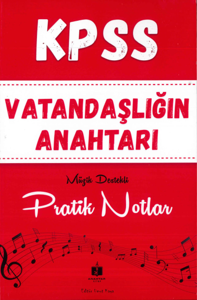 VATANDAŞLIĞIN ANAHTARI MÜZİK DESTEKLİ PRATİK NOTLAR Fenomen Fotokopi - YKS - KPSS - ALES