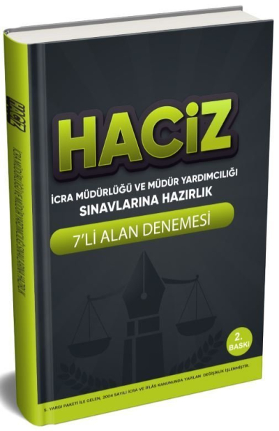 HACİZ İCRA MÜDÜRÜLÜĞÜ VE MÜDÜR YARDIMCILIĞI SINAVINA HAZIRLIK 7'Lİ ALAN DENEMESİ