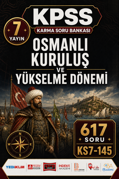 Osmanlı Kuruluş ve Yükselme Dönemi 7 Yayın 617 Soru Fenomen Fotokopi - YKS - KPSS - ALES