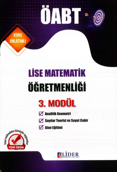 LİSE MATEMATİKÖĞRETMENLİĞİ 3. MODÜL (ANALİTİK GEOMETRİ - SAYISAL TEORİSİ VE SOYUT CEBİR - ALAN EĞİTİMİ) KONU ANLATIM Fenomen Fotokopi - YKS - KPSS - ALES