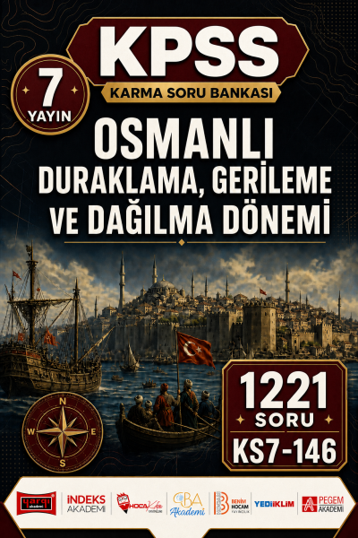 Osmanlı Duraklama, Gerileme ve Dağılma Dönemi 7 Yayın 1221 Soru Fenomen Fotokopi - YKS - KPSS - ALES