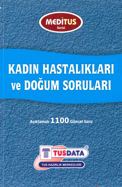 Kadın Hastalıkları ve Doğum Soruları Açıklamalı 1100 Güncel Soru Meditus Serisi TUSDATA Fenomen Fotokopi - YKS - KPSS - ALES